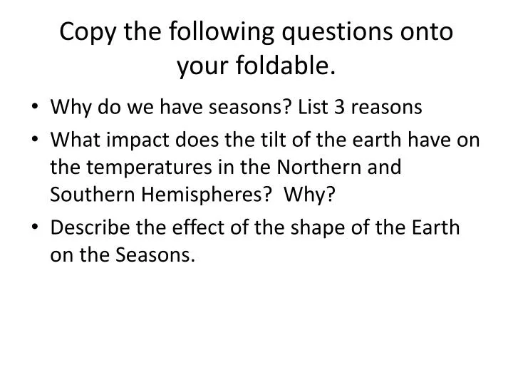 copy the following questions onto your foldable