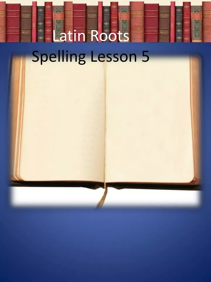 latin roots spelling lesson 5