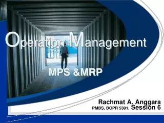 O peration M anagement MPS &amp;MRP