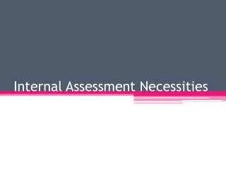 Internal Assessment Necessities