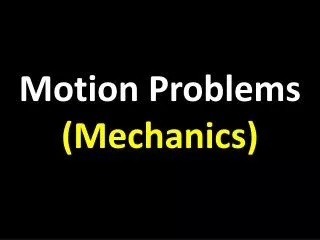 Motion Problems (Mechanics)