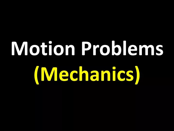 motion problems mechanics