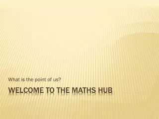 Welcome to the maths hub