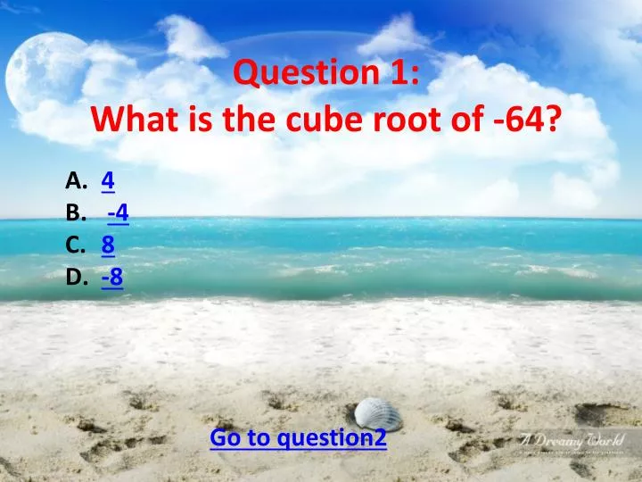 question 1 what is the cube root of 64