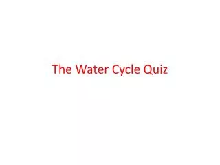 The Water Cycle Quiz