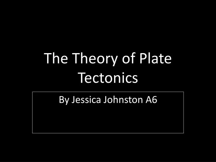 the theory of plate tectonics