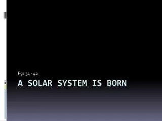 A Solar System is Born