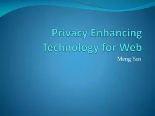 Privacy Enhancing Technology for Web