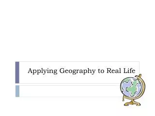 Applying Geography to Real Life