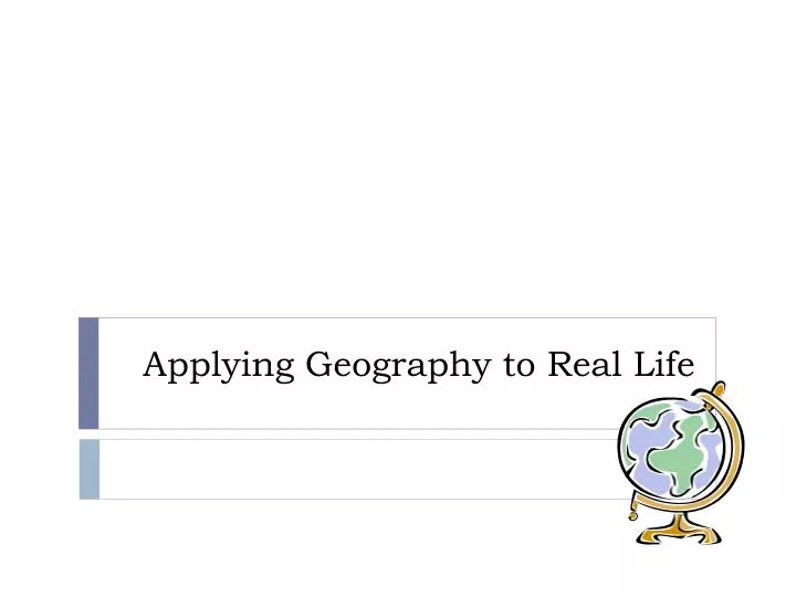 applying geography to real life