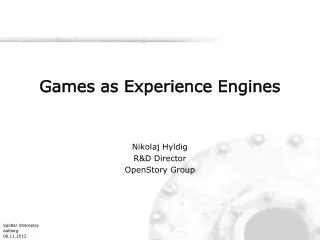 Games as Experience Engines