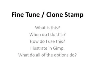 Fine Tune / Clone Stamp
