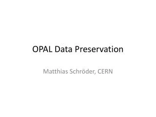 OPAL Data Preservation