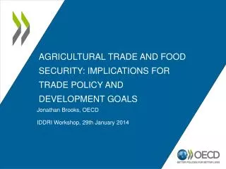 Agricultural trade and food security: IMPLICATIONS FOR TRADE POLICY AND DEVELOPMENT GOALS