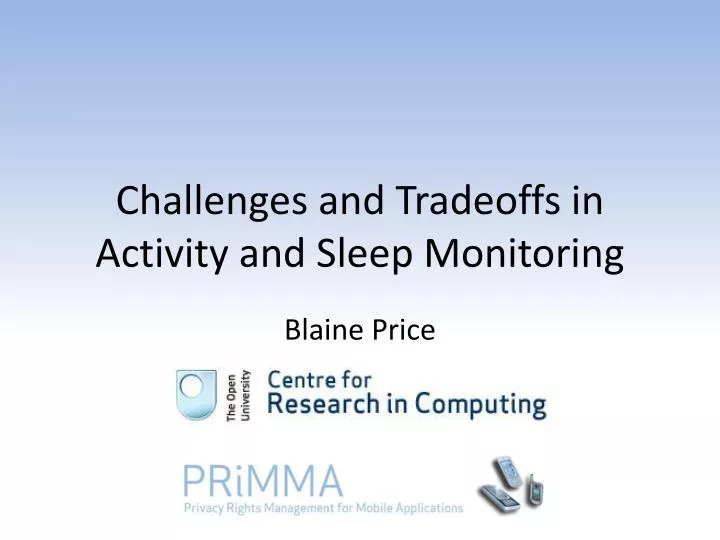 challenges and tradeoffs in activity and sleep monitoring