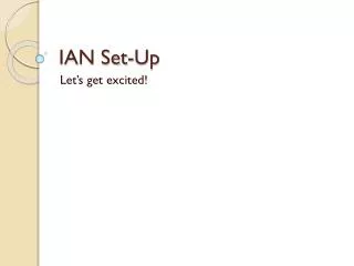 IAN Set-Up