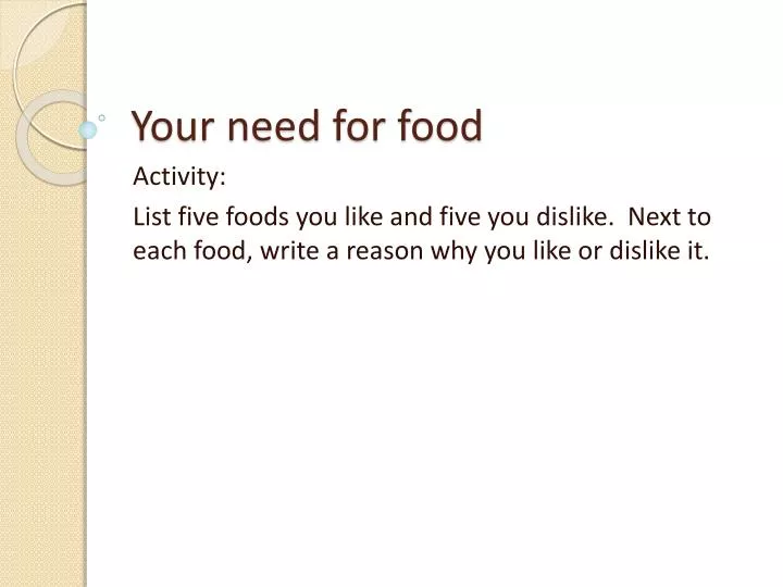 your need for food