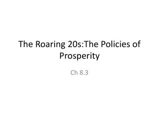 The Roaring 20s:The Policies of Prosperity