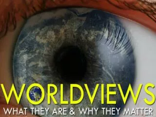 Worldviews are like navels :