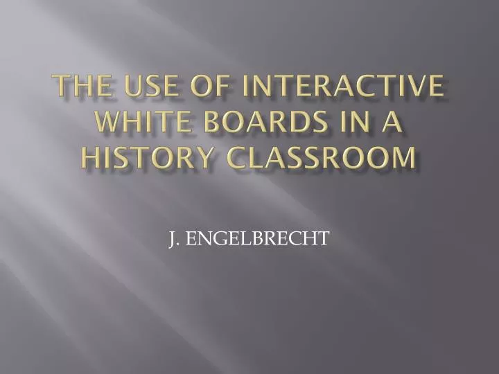 the use of interactive white boards in a history classroom