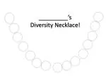 _________’s Diversity Necklace!
