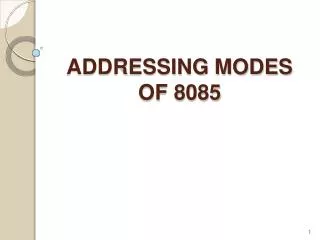 ADDRESSING MODES OF	8085