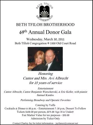 BETH TFILOH BROTHERHOOD 69 th Annual Donor Gala Wednesday, March 30, 2011