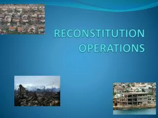 RECONSTITUTION OPERATIONS