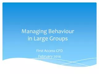 Managing Behaviour in Large Groups