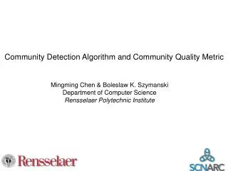 Community Detection Algorithm and Community Quality Metric