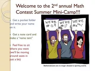 Welcome to the 2 nd annual Math Contest Summer Mini-Camp!!!
