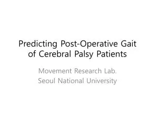 Predicting Post-Operative Gait of Cerebral Palsy Patients