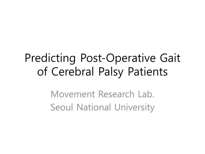 predicting post operative gait of cerebral palsy patients