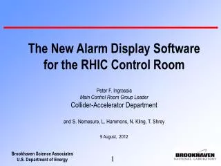 The New Alarm Display Software for the RHIC Control Room Peter F. Ingrassia