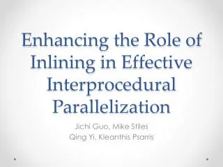 Enhancing the Role of Inlining in Effective Interprocedural Parallelization