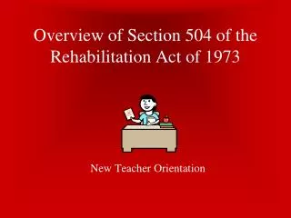 Overview of Section 504 of the Rehabilitation Act of 1973