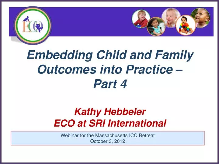 embedding child and family outcomes into practice part 4 kathy hebbeler eco at sri international