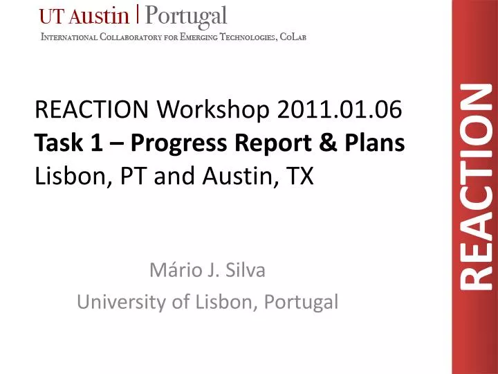 reaction workshop 2011 01 06 task 1 progress report plans lisbon pt and austin tx