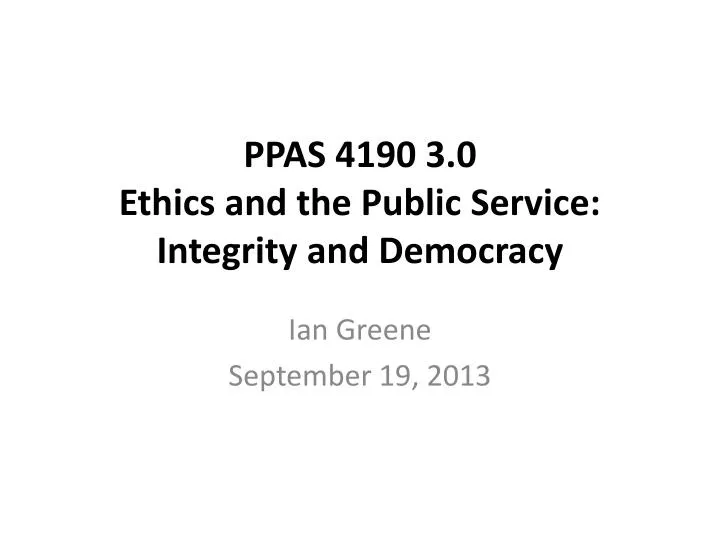 ppas 4190 3 0 ethics and the public service integrity and democracy