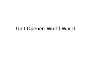 Unit Opener: World War II