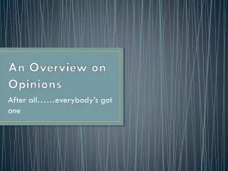 An Overview on Opinions