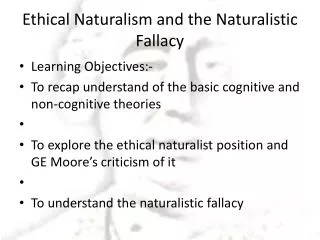 Ethical Naturalism and the Naturalistic Fallacy