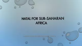 NATAL FOR SUB-SAHARAN AFRICA