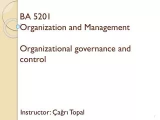 BA 5201 Organization and Management Organizational governance and control