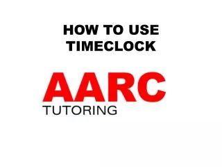 HOW TO USE TIMECLOCK