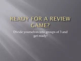 Ready for a review game?