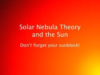 Solar Nebula Theory and the Sun