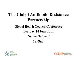The Global Antibiotic Resistance Partnership