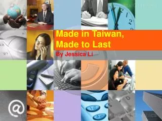 Made in Taiwan, Made to Last