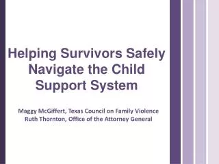 Helping Survivors Safely Navigate the Child Support System